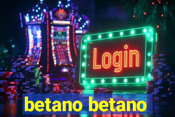 betano betano